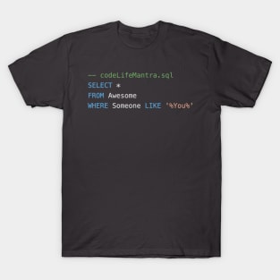 Code Life Mantra - SQL T-Shirt